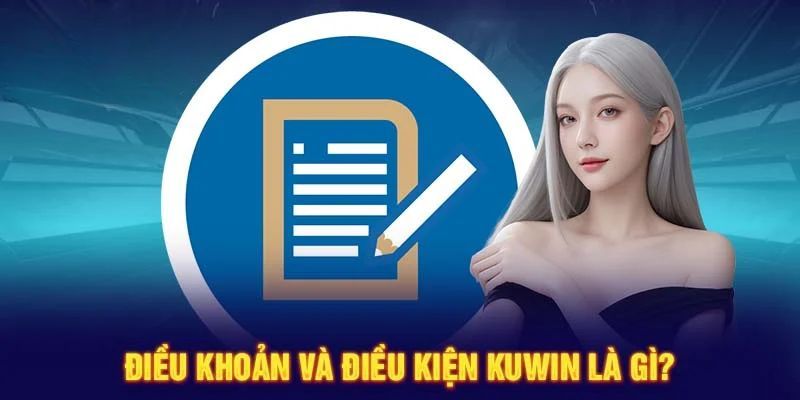 Giới thiệu về điều khoản điều kiện KUWIN