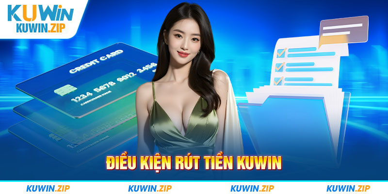 Quy định về rút tiền KUWIN