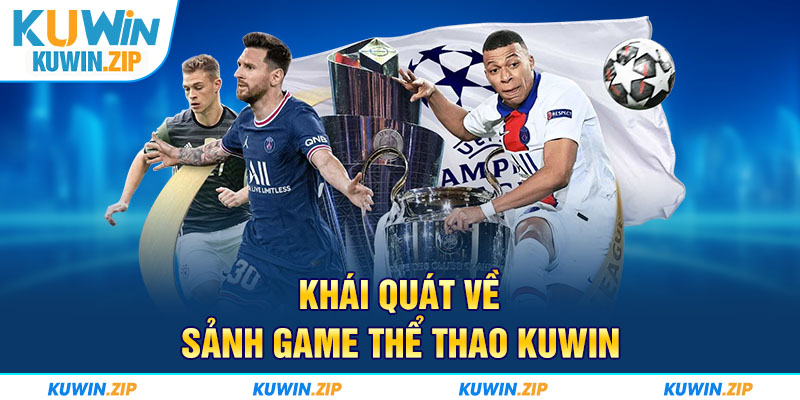 Khái quát về sảnh game thể thao KUWIN