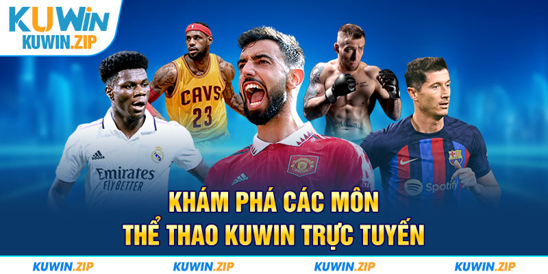 Khám phá các môn thể thao trực tuyến KUWIN