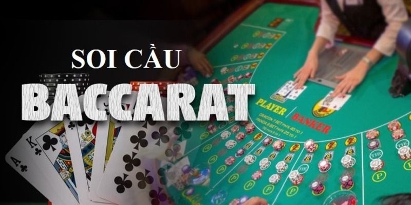 Soi Cầu Baccarat Hiệu Quả Nhất - Bí Kíp Chiến Thắng Lớn 